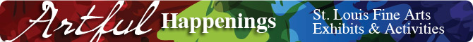 St. Louis ARTful Happenings